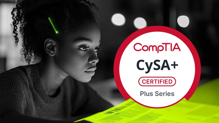 CompTIA CySA+ (CS0-004) - Khóa học hoàn chỉnh và Bài kiểm tra thực hành