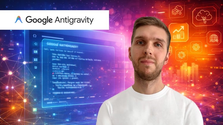 Google Antigravity 101: Khóa Học Cấp Tốc Lập Trình Với AI