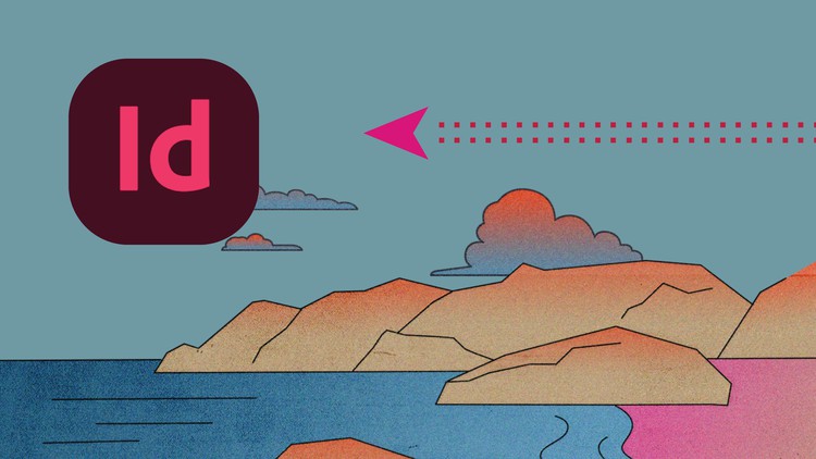 Adobe InDesign Master Class - Từ Cơ Bản Đến Chuyên Nghiệp, TẤT CẢ CÁC CẤP ĐỘ