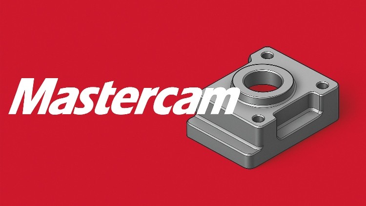 Khóa học Mastercam 2026: Thiết kế và Gia công CNC Toàn diện