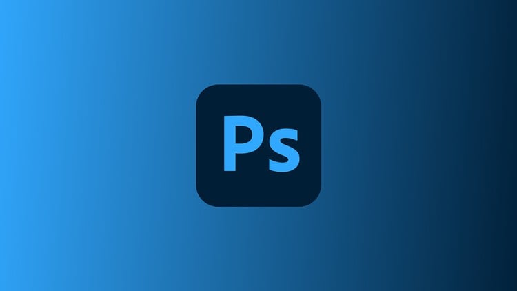 Khóa học Thành thạo Adobe Photoshop CC từ Cơ bản đến Chuyên sâu & AI
